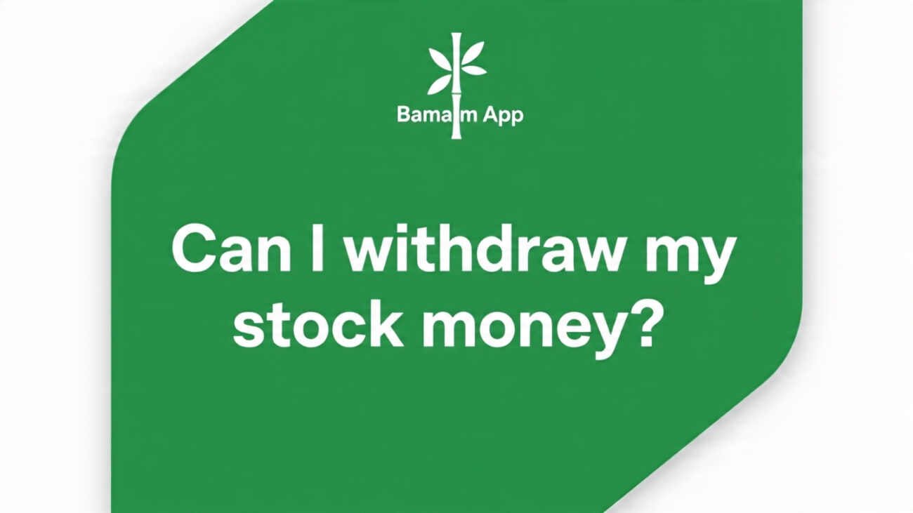Can I withdraw my stock money?