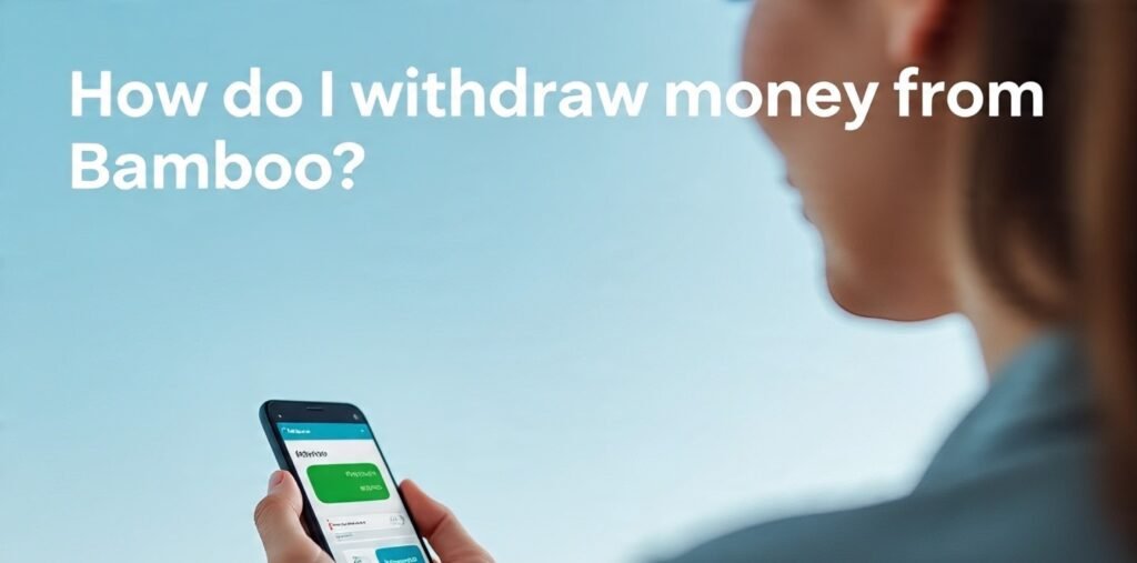How do I withdraw money from Bamboo?